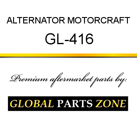 ALTERNATOR MOTORCRAFT GL-416