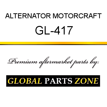 ALTERNATOR MOTORCRAFT GL-417