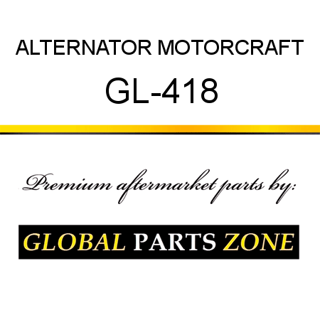 ALTERNATOR MOTORCRAFT GL-418