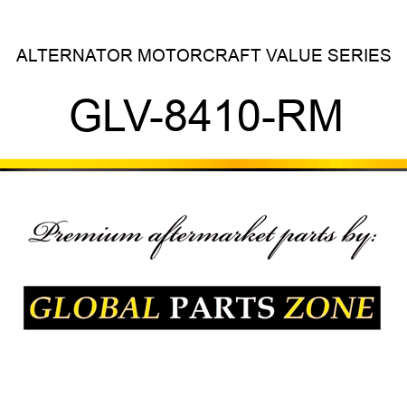 ALTERNATOR MOTORCRAFT VALUE SERIES GLV-8410-RM