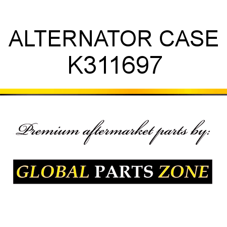 ALTERNATOR CASE K311697