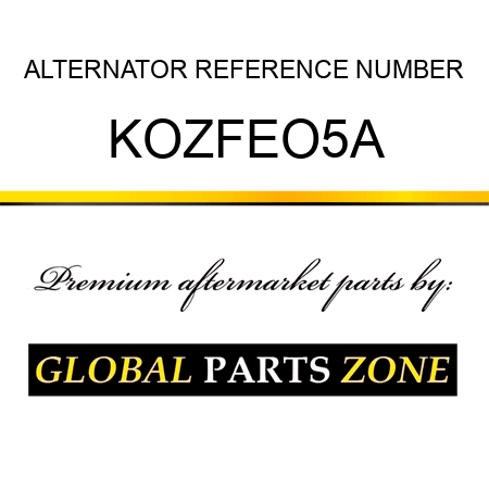 ALTERNATOR REFERENCE NUMBER KOZFEO5A