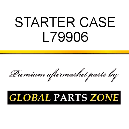 STARTER CASE L79906