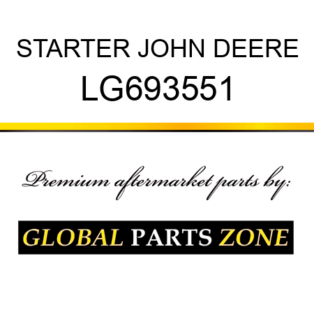 STARTER JOHN DEERE LG693551