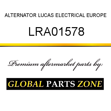ALTERNATOR LUCAS ELECTRICAL EUROPE LRA01578