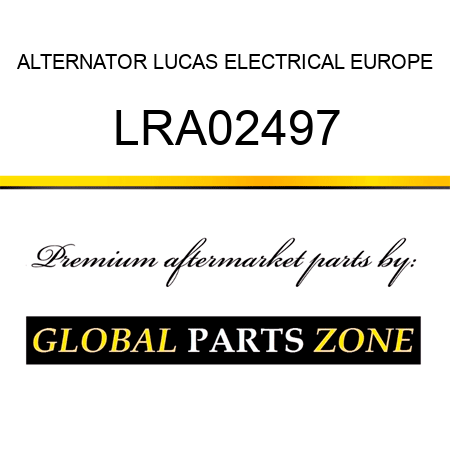 ALTERNATOR LUCAS ELECTRICAL EUROPE LRA02497