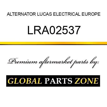 ALTERNATOR LUCAS ELECTRICAL EUROPE LRA02537