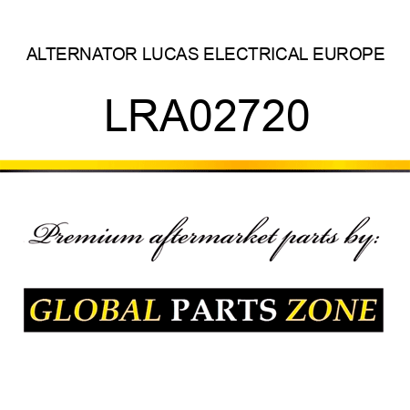 ALTERNATOR LUCAS ELECTRICAL EUROPE LRA02720