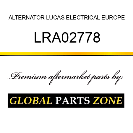 ALTERNATOR LUCAS ELECTRICAL EUROPE LRA02778