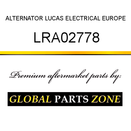 ALTERNATOR LUCAS ELECTRICAL EUROPE LRA02778