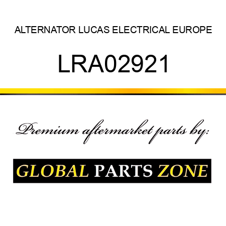 ALTERNATOR LUCAS ELECTRICAL EUROPE LRA02921