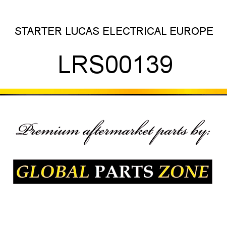 STARTER LUCAS ELECTRICAL EUROPE LRS00139