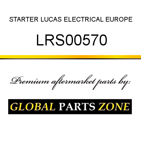 STARTER LUCAS ELECTRICAL EUROPE LRS00570