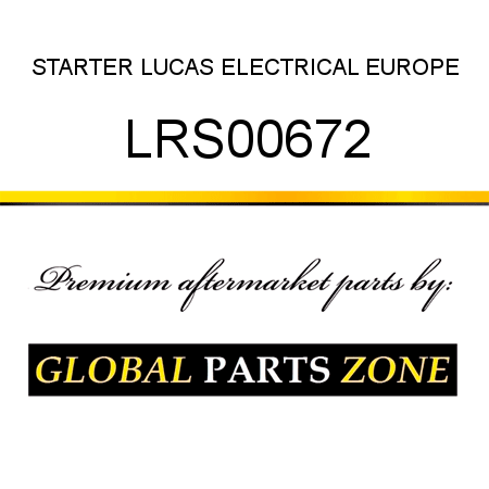 STARTER LUCAS ELECTRICAL EUROPE LRS00672