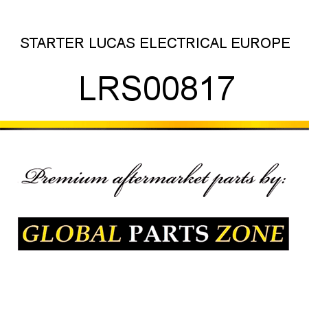 STARTER LUCAS ELECTRICAL EUROPE LRS00817