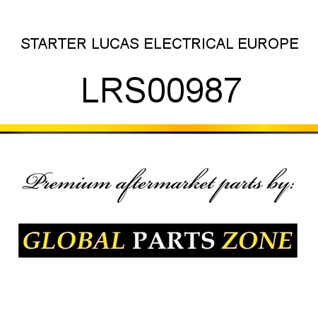 STARTER LUCAS ELECTRICAL EUROPE LRS00987