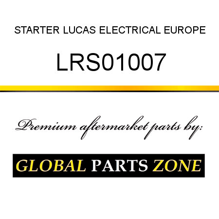 STARTER LUCAS ELECTRICAL EUROPE LRS01007