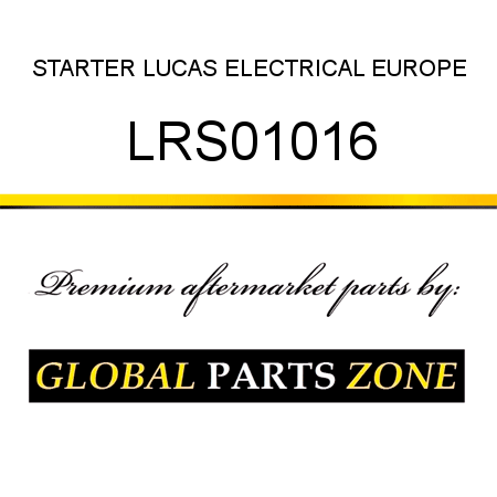 STARTER LUCAS ELECTRICAL EUROPE LRS01016