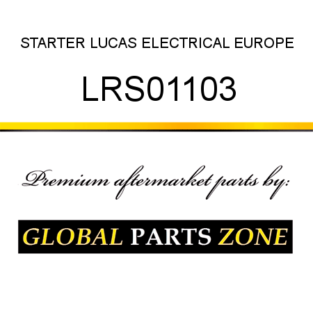 STARTER LUCAS ELECTRICAL EUROPE LRS01103