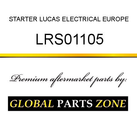 STARTER LUCAS ELECTRICAL EUROPE LRS01105