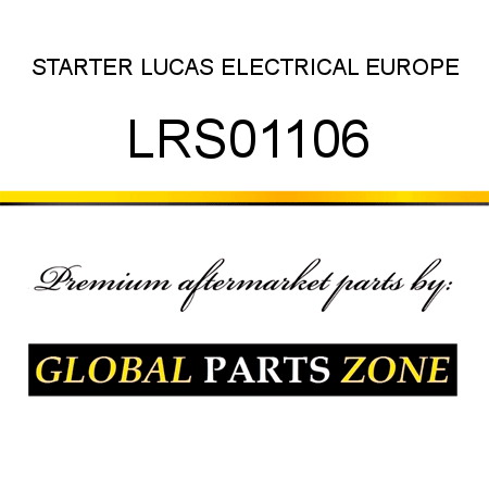 STARTER LUCAS ELECTRICAL EUROPE LRS01106