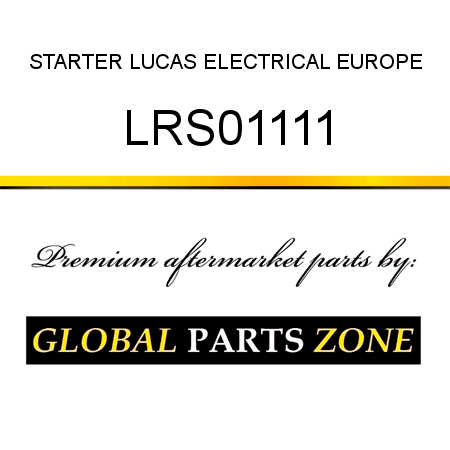 STARTER LUCAS ELECTRICAL EUROPE LRS01111