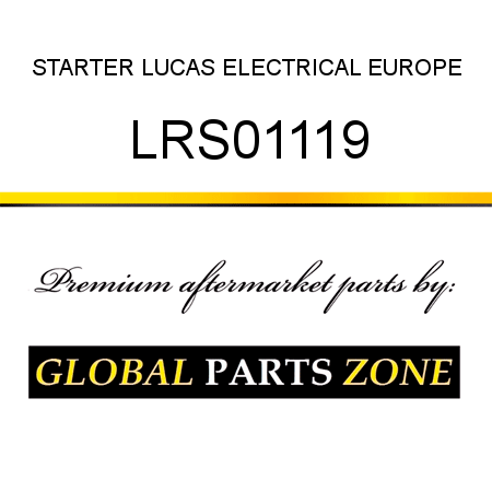 STARTER LUCAS ELECTRICAL EUROPE LRS01119