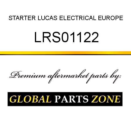 STARTER LUCAS ELECTRICAL EUROPE LRS01122