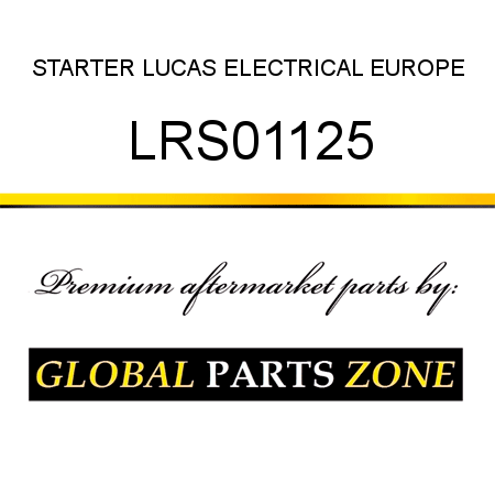 STARTER LUCAS ELECTRICAL EUROPE LRS01125