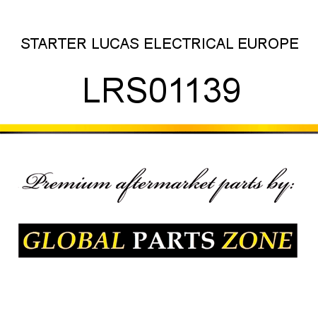 STARTER LUCAS ELECTRICAL EUROPE LRS01139
