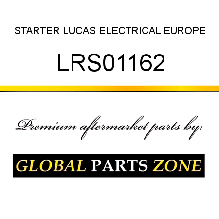 STARTER LUCAS ELECTRICAL EUROPE LRS01162