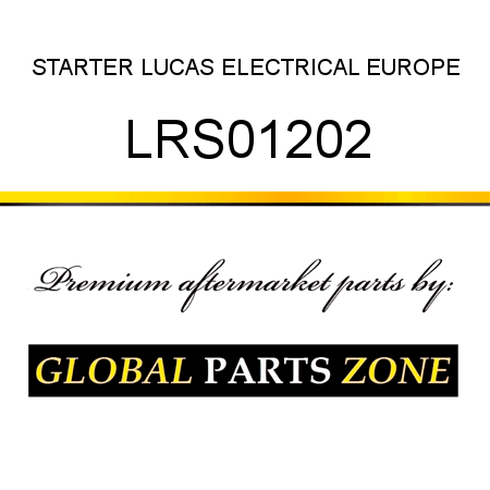 STARTER LUCAS ELECTRICAL EUROPE LRS01202