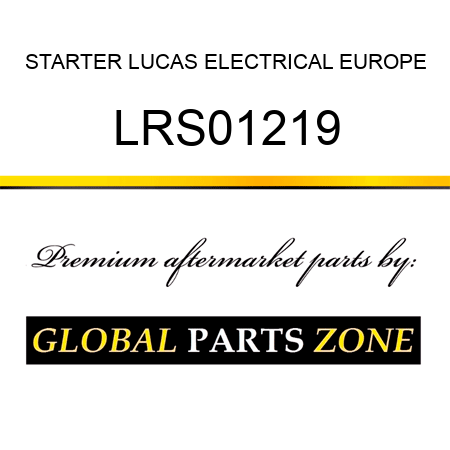 STARTER LUCAS ELECTRICAL EUROPE LRS01219