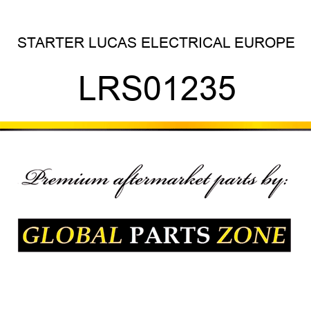 STARTER LUCAS ELECTRICAL EUROPE LRS01235