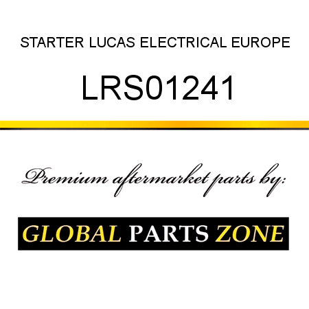 STARTER LUCAS ELECTRICAL EUROPE LRS01241