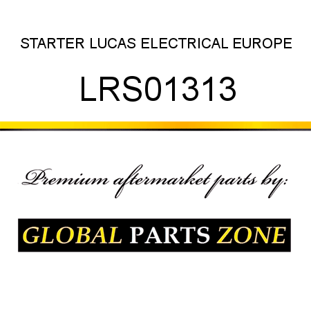 STARTER LUCAS ELECTRICAL EUROPE LRS01313