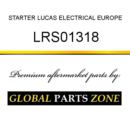 STARTER LUCAS ELECTRICAL EUROPE LRS01318