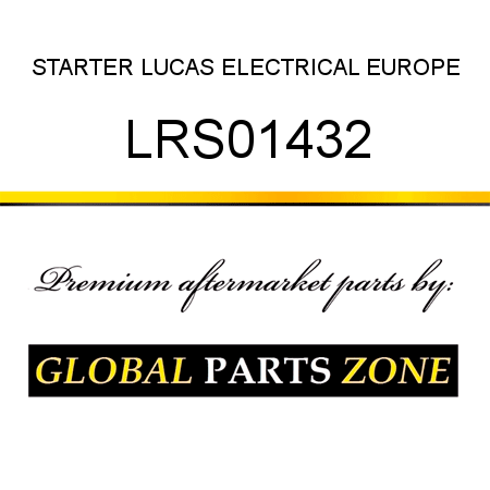 STARTER LUCAS ELECTRICAL EUROPE LRS01432