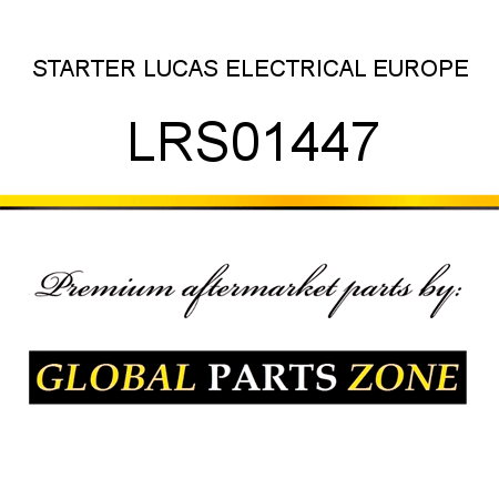 STARTER LUCAS ELECTRICAL EUROPE LRS01447