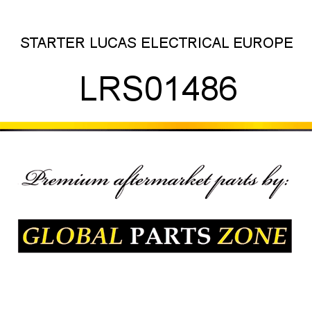 STARTER LUCAS ELECTRICAL EUROPE LRS01486