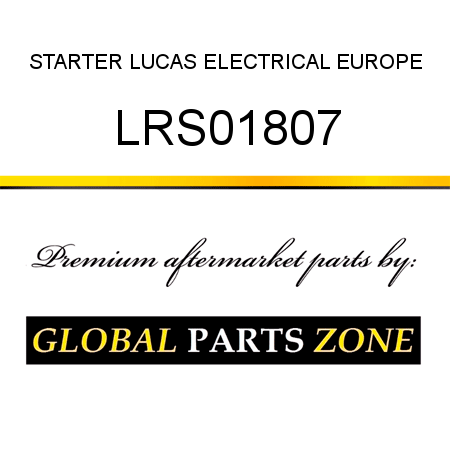 STARTER LUCAS ELECTRICAL EUROPE LRS01807