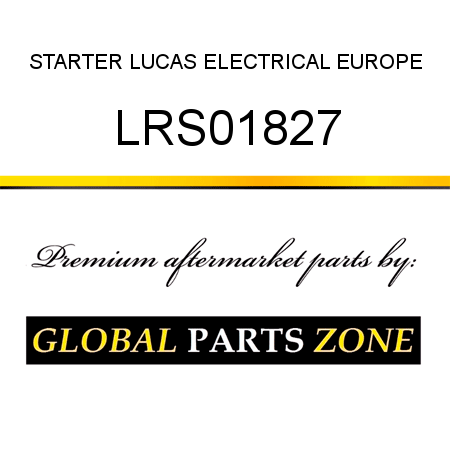 STARTER LUCAS ELECTRICAL EUROPE LRS01827