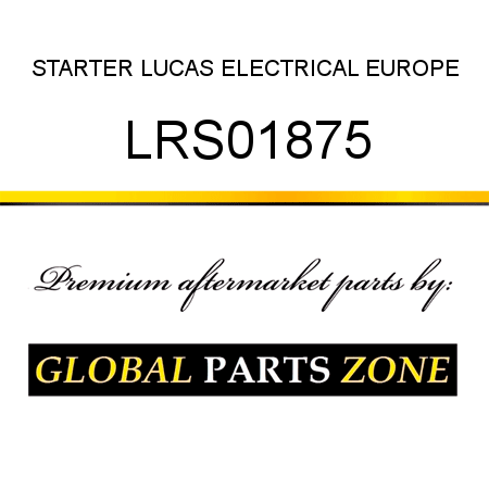 STARTER LUCAS ELECTRICAL EUROPE LRS01875
