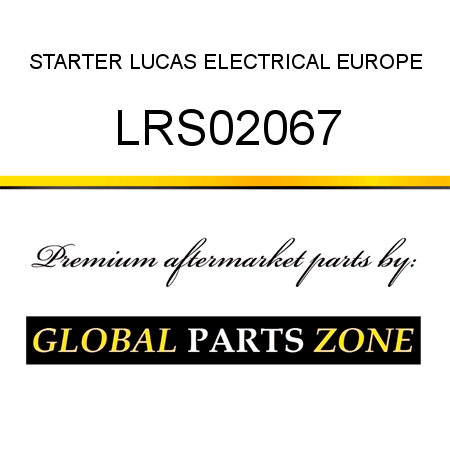 STARTER LUCAS ELECTRICAL EUROPE LRS02067
