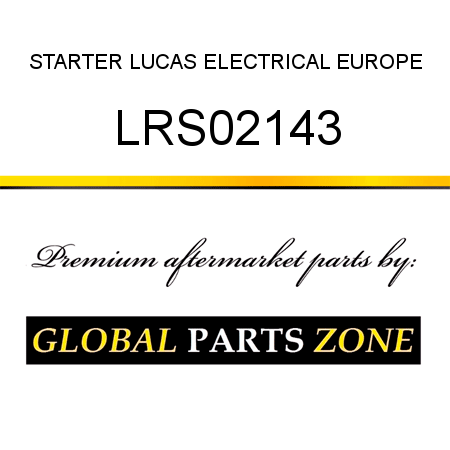 STARTER LUCAS ELECTRICAL EUROPE LRS02143