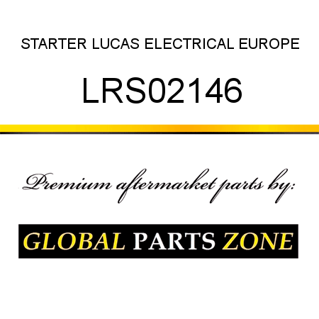 STARTER LUCAS ELECTRICAL EUROPE LRS02146