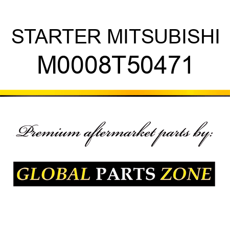 STARTER MITSUBISHI M0008T50471