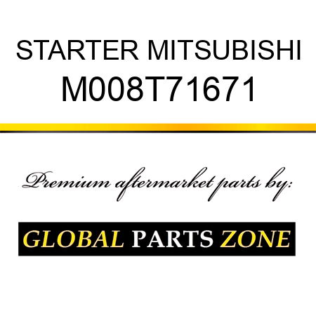 STARTER MITSUBISHI M008T71671