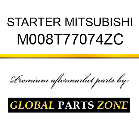 STARTER MITSUBISHI M008T77074ZC