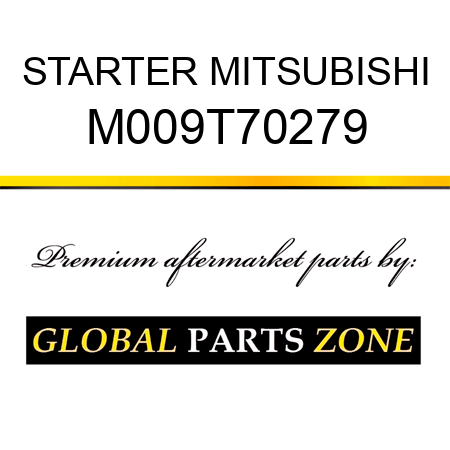 STARTER MITSUBISHI M009T70279